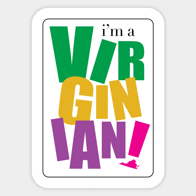 I'm a Virginian Sticker by Where Ur From